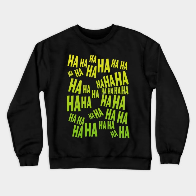 HAHA Amusement Crewneck Sweatshirt by Liberty Art